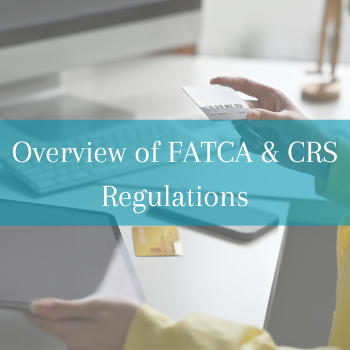 Overview of FATCA & CRS Regulations