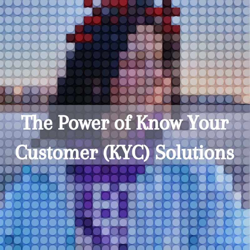 The Power Of Know Your Customer Kyc Solutions Limitless Consulting